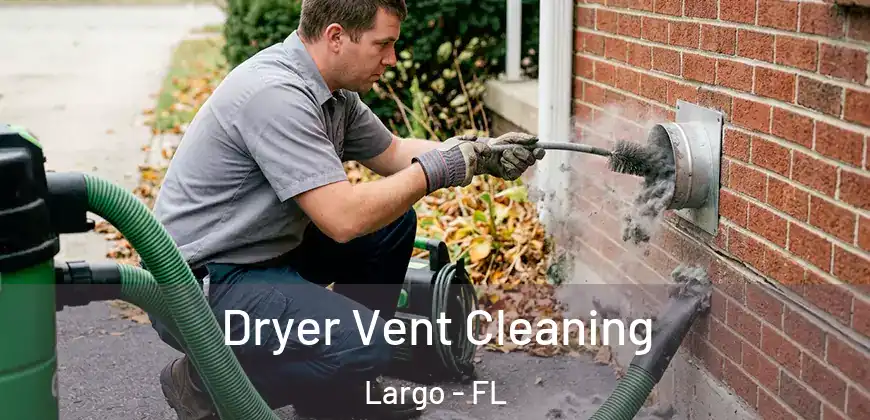  Dryer Vent Cleaning Largo - FL