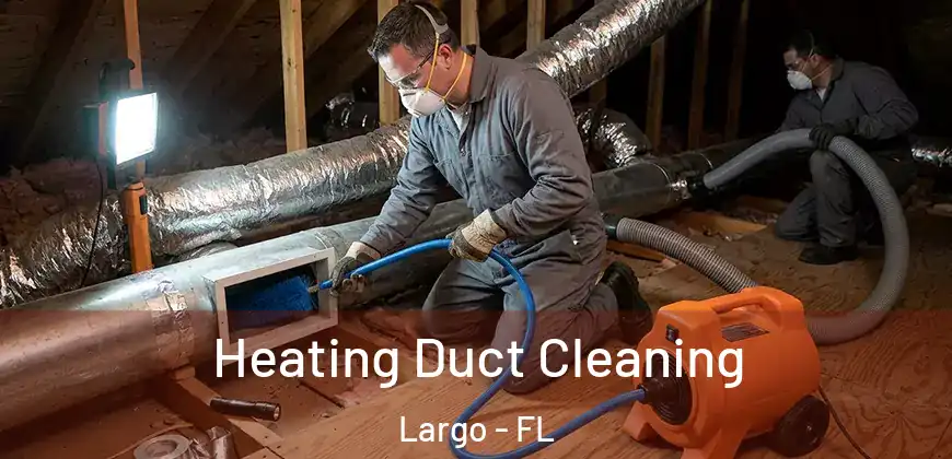  Heating Duct Cleaning Largo - FL