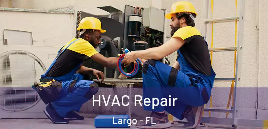  HVAC Repair Largo - FL